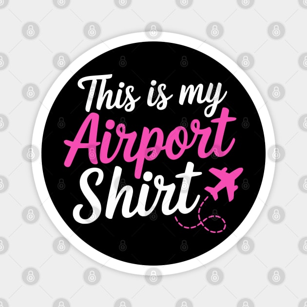 This is my Airport Shirt 2 - Funny Travel Day Magnet by UrbanLifeApparel